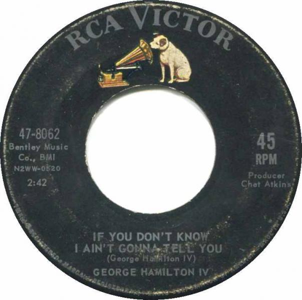 Name:  george-hamilton-iv-if-you-dont-know-i-aint-gonna-tell-you-rca-victor.jpg
Views: 430
Size:  39.2 KB