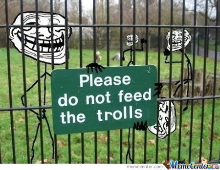 Name:  please-dont-feed-the-trolls_o_574238.jpg
Views: 271
Size:  40.5 KB